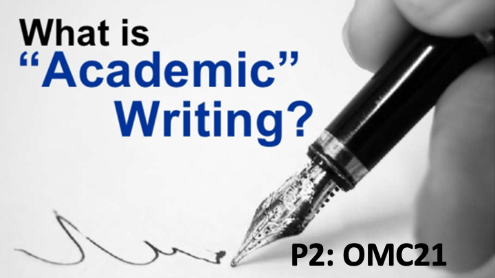 P2-OMC21 - Academic Writing